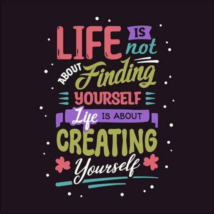 Life Is Not About Finding Yourself, It&rsquo;s About Creating Yourself